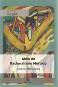 Ler Além do Racionalismo Mórbido, do autor Eugène Minkowski