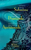 Ler Submissa, Dominada, Aprisionada (Harlequin Flor da Pele Livro 30), do autor Tiffany Reisz; Lisa Renee Jones; Portia da Costa Ler Submissa, Dominada, Aprisionada (Harlequin Flor da Pele Livro 30), do autor Tiffany Reisz; Lisa Renee Jones; Portia da Costa
