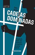 Ler Cadeias dominadas: a Fundação Casa, suas dinâmicas e as trajetórias de jovens internos, do autor Fábio Mallart Ler Cadeias dominadas: a Fundação Casa, suas dinâmicas e as trajetórias de jovens internos, do autor Fábio Mallart