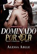 Ler Dominado Por Ela: Travis & Madeleine - ATO II (Série Honrados No Sangue Livro 2), do autor Alessa Ablle Ler Dominado Por Ela: Travis & Madeleine - ATO II (Série Honrados No Sangue Livro 2), do autor Alessa Ablle