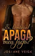 Ler Ei, Bombeiro! Apaga meu Fogo?, do autor Josiane Veiga