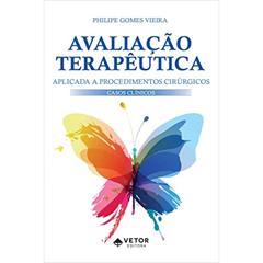 Avaliação Terapêutica Aplicada a Procedimentos Cirúrgicos, do autor Philipe Gomes Vieira