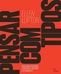 Ler Pensar com tipos: Guia para designers, escritores, editores e estudantes, do autor Ellen Lupton Ler Pensar com tipos: Guia para designers, escritores, editores e estudantes, do autor Ellen Lupton