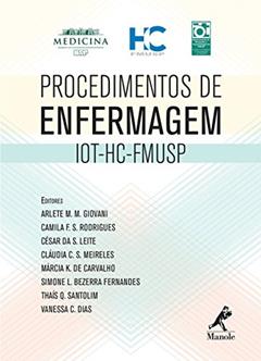 Procedimentos de enfermagem, do autor Arlete M. M. Giovani; Camila F.S. Rodrigues; César da S. Leite; Cláudia C. S. Meireles; Márcia K. de Carvalho; Simone L. Bezerra