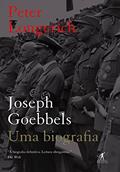 Ler Joseph Goebbels: Uma biografia, do autor Peter Longerich