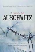 Ler Irmãs em Auschwitz, do autor Rena Kornreich Gelissen; Heather Dune Macadam