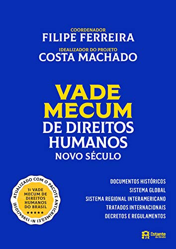 Ler Vade Mecum de Direitos Humanos Novo Século, do autor Filipe Ferreira; Costa Machado Ler Vade Mecum de Direitos Humanos Novo Século, do autor Filipe Ferreira; Costa Machado