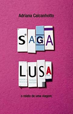 Saga Lusa: O Relato de Uma Viagem, do autor Adriana Calcanhotto