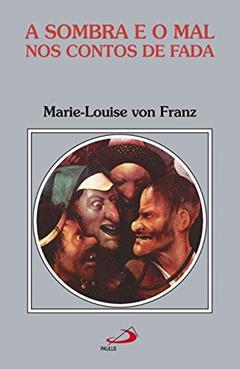 A Sombra e o mal nos Contos de Fada, do autor Marie-Louise von Franz