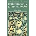 Ler Epidemiologia e Emancipação: 77, do autor Jose Ricardo C. M Ayres Ler Epidemiologia e Emancipação: 77, do autor Jose Ricardo C. M Ayres