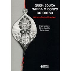 Quem educa marca o corpo do outro, do autor Fátima Freire Dowbor