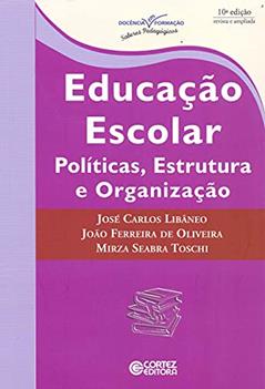 Educação escolar: políticas, estrutura e organização, do autor João Ferreira de Oliveira