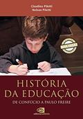 Ler História da educação: de Confúcio a Paulo Freire (nova edição), do autor Claudino Piletti; Nelson Piletti Ler História da educação: de Confúcio a Paulo Freire (nova edição), do autor Claudino Piletti; Nelson Piletti