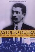 Ler Biografia de Astolfo Dutra, do autor Astolfo Dutra Nicácio