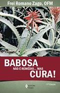 Ler Babosa não é remédio...Mas cura!, do autor Frei Romano Zago