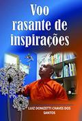 Ler Voo Rasante de Inspirações, do autor Luiz Donizetti Chaves dos Santos