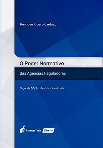 Ler O Poder Normativo das Agências Reguladoras, do autor Henrique Ribeiro Cardoso Ler O Poder Normativo das Agências Reguladoras, do autor Henrique Ribeiro Cardoso
