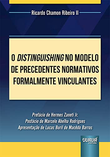 Ler Distinguishing no Modelo de Precedentes Normativos Formalmente Vinculantes, O, do autor Ricardo Chamon Ribeiro II Ler Distinguishing no Modelo de Precedentes Normativos Formalmente Vinculantes, O, do autor Ricardo Chamon Ribeiro II