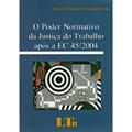 Ler Poder Normativo da Justiça do Trabalho Apos a EC 45/2004, do autor Walter W. Ripper