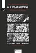 Ler Valor, Norma e Injusto Penal: Considerações Sobre os Elementos Normativos do Tipo Objetivo no Direito Penal Contemporâneo, do autor Ana Elisa Liberatore Silva Bechara