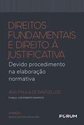 Ler Direitos fundamentais e direito à justificativa: Devido procedimento na elaboração normativa, do autor Ana Paula de Barcellos