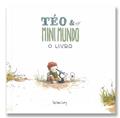 Ler Téo & O Mini Mundo - O Livro (Volume 1), do autor Caetano Cury