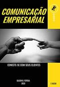 Ler Comunicação Empresarial: Conecte-se com seus clientes., do autor Gilson Bezerra Feitosa Ler Comunicação Empresarial: Conecte-se com seus clientes., do autor Gilson Bezerra Feitosa
