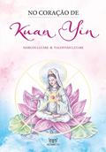 Ler No Coração de Kuan Yin, do autor Márcos Latare; Valdiviah Latare