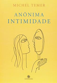 Anônima Intimidade, do autor Michel Temer