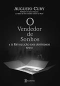 Ler O vendedor de sonhos e a revolução dos anônimos, do autor Augusto Cury Ler O vendedor de sonhos e a revolução dos anônimos, do autor Augusto Cury