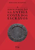 Ler A Adivinhação na Antiga Costa dos Escravos, do autor Bernard Maupoil Ler A Adivinhação na Antiga Costa dos Escravos, do autor Bernard Maupoil