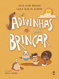 Adivinhas para brincar, do autor Josca Ailine Baroukh; Lucila Silva de Almeida