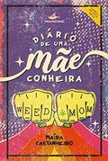 Ler Diario De Uma Maeconheira, do autor Maira Castanheiro Ler Diario De Uma Maeconheira, do autor Maira Castanheiro