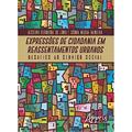Ler Expressões de cidadania em reassentamentos urbanos: desafios ao serviço social, do autor Jéssika Ferreira de Lima; Sônia Maria Almeida
