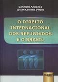 Ler Direito Internacional dos Refugiados e o Brasil, O, do autor Dannielle Annoni; Lysian Carolina Valdes