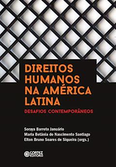 Direitos Humanos na América Latina: desafios contemporâneos, do autor Soraya Barreto Januário; Maria Betânia do Nascimento Santiago; Elton Bruno Soares de Siqueira