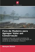 Ler Fora da Madeira para Agregar Valor em Conservação: Avaliação do bem-estar social e econômico dos residentes no reassentamento de conservação: um estudo de caso de Padampur, Chitwan N, do autor Narayan Dhakal