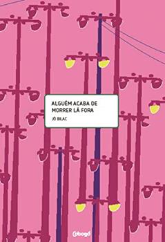 Alguém acaba de morrer lá fora, do autor Jô Bilac