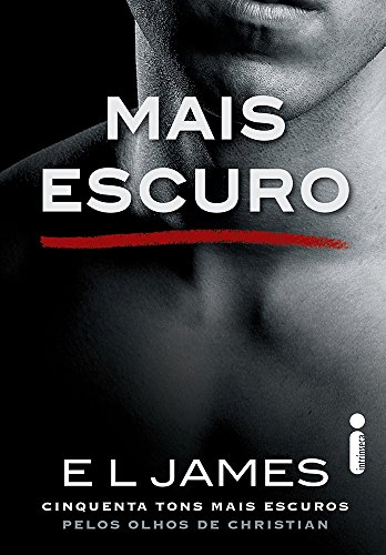 Ler Mais Escuro: Cinquenta tons mais escuros pelos olhos de Christian: 2, do autor E.L James Ler Mais Escuro: Cinquenta tons mais escuros pelos olhos de Christian: 2, do autor E.L James