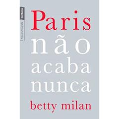 Paris não acaba nunca (edição de bolso), do autor Betty Milan