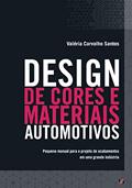 Ler Design de Cores e Materiais Automotivos: Pequeno Manual Para o Projeto de Acabamentos em uma Grande Indústria, do autor Valéria Carvalho Santos Ler Design de Cores e Materiais Automotivos: Pequeno Manual Para o Projeto de Acabamentos em uma Grande Indústria, do autor Valéria Carvalho Santos