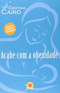 Ler ACABE COM A OBESIDADE, do autor CRISTINA CAIRO