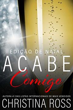 Acabe Comigo, Livro 5 (Edição de Natal), do autor Christina Ross
