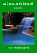 Ler As Cascatas de Elevam!, do autor Maria Helena Guedes Ler As Cascatas de Elevam!, do autor Maria Helena Guedes