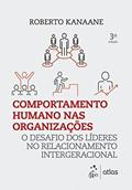 Ler Comportamento Humano nas Organizações: O Desafio dos Líderes no Relacionamento Intergeracional, do autor Roberto Kanaane