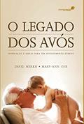 Ler O legado dos avós: Inspiração e ideias para um investimento eterno, do autor David Merkh; Mary-Ann Cox