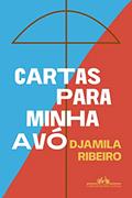 Ler Cartas para minha avó, do autor Djamila Ribeiro Ler Cartas para minha avó, do autor Djamila Ribeiro