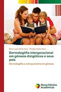 Ler Dermatoglifia intergeracional em gêmeos dizigóticos e seus pais: Dermatoglifia e antropometria em gêmeos, do autor Maria Luiza Núñez Novo; Benigno Núñez Novo Ler Dermatoglifia intergeracional em gêmeos dizigóticos e seus pais: Dermatoglifia e antropometria em gêmeos, do autor Maria Luiza Núñez Novo; Benigno Núñez Novo