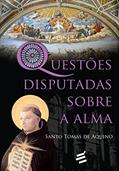 Ler Questões Disputadas Sobre a Alma, do autor Santo Tomás de Aquino