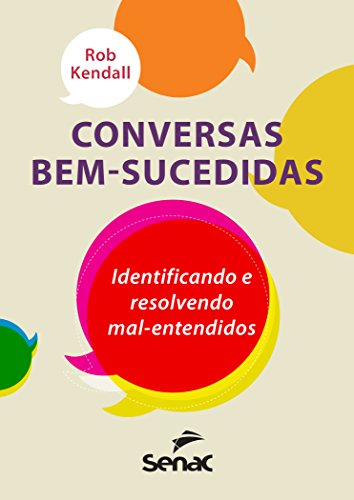 Ler Conversas bem-sucedidas: Identificando e resolvendo mal-entendidos, do autor Rob Kendall Ler Conversas bem-sucedidas: Identificando e resolvendo mal-entendidos, do autor Rob Kendall